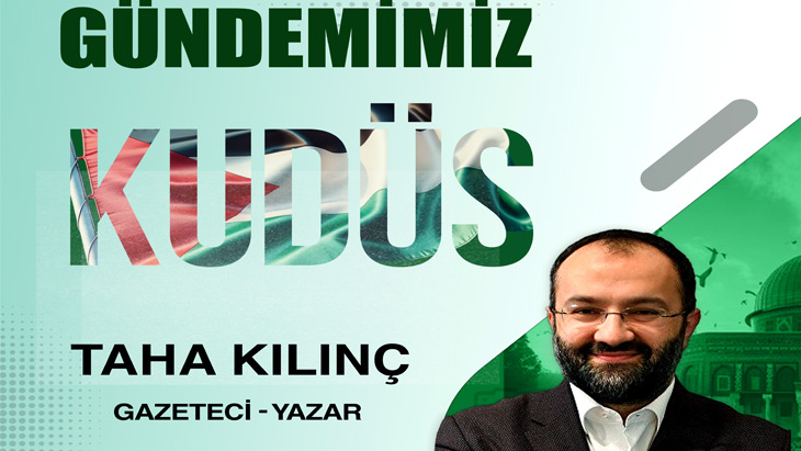 Taha Kılınç ile Kudüs Konferansı